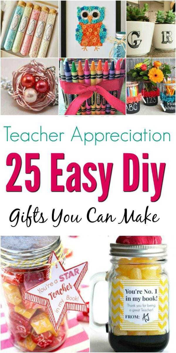 25 Teacher Appreciation Gifts - Special Handmade DIY Teacher Gifts